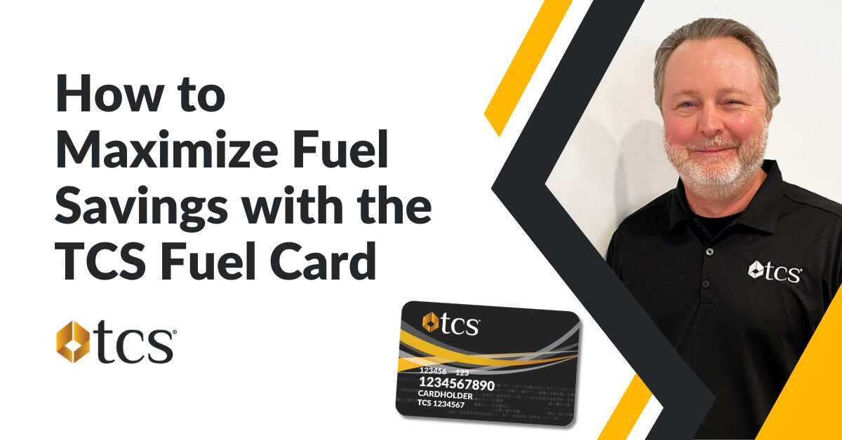 How to Maximize fuel savings with the TCS fuel card